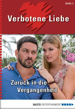 [Verbotene Liebe 05] • Zurück in die Vergangenheit